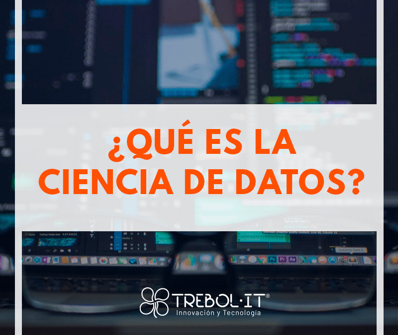 ¿Qué es la Ciencia de Datos?